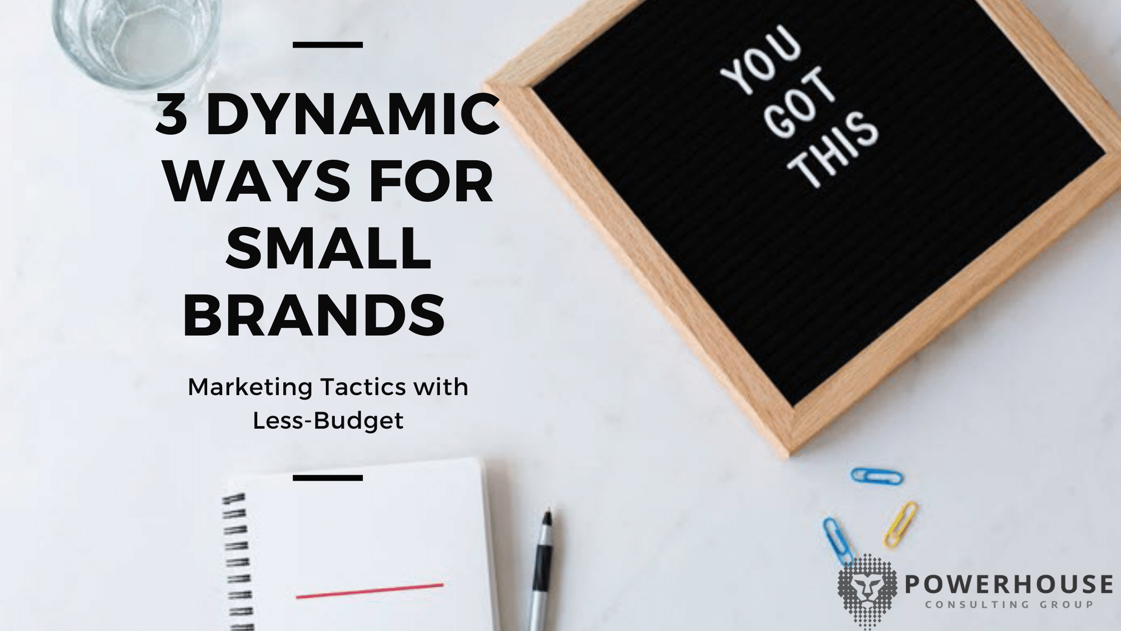 3 Dynamic Ways to Raise Small Brands with Less-Budget