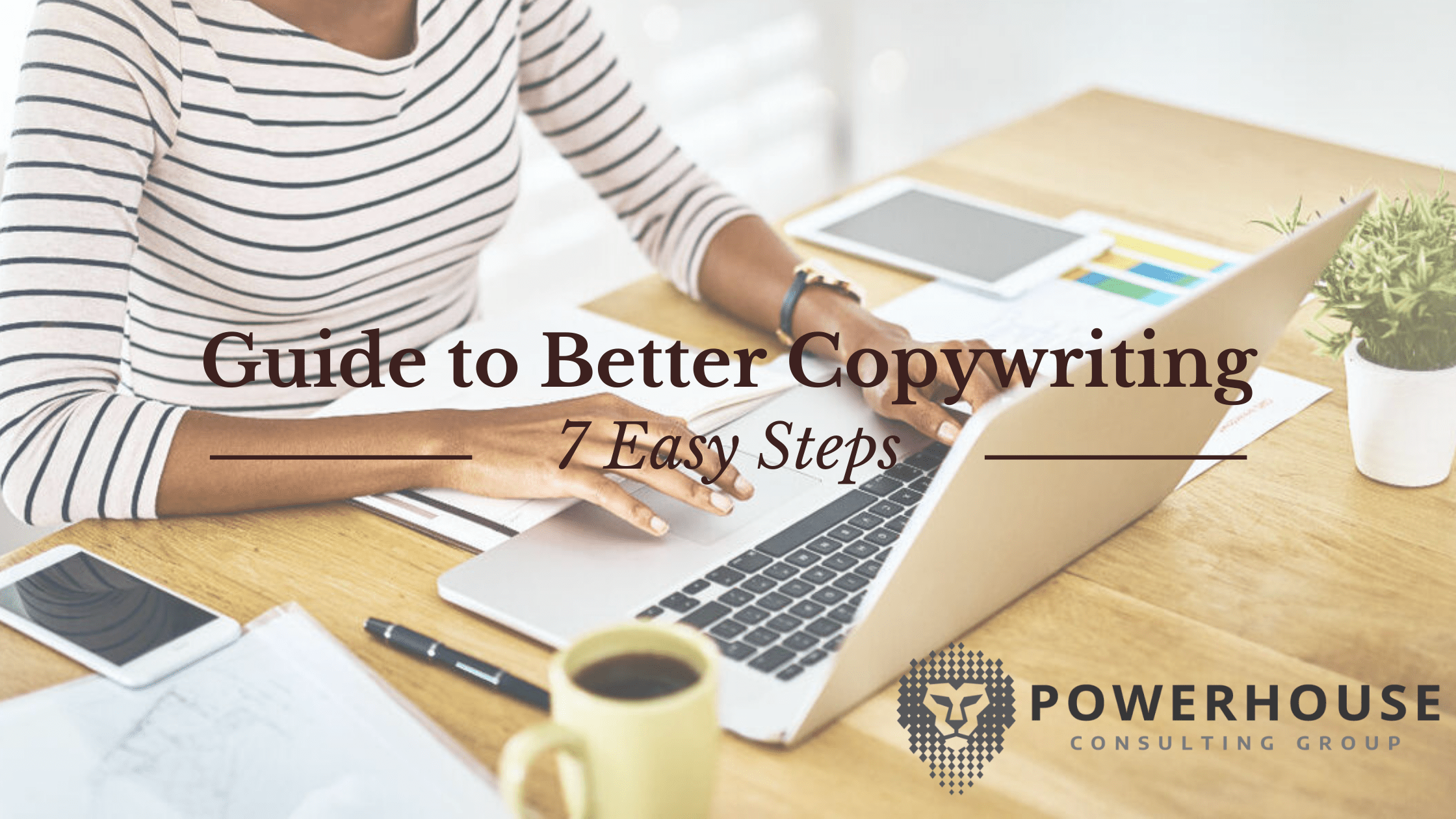 7 Easy Steps Guide to Better Copywriting