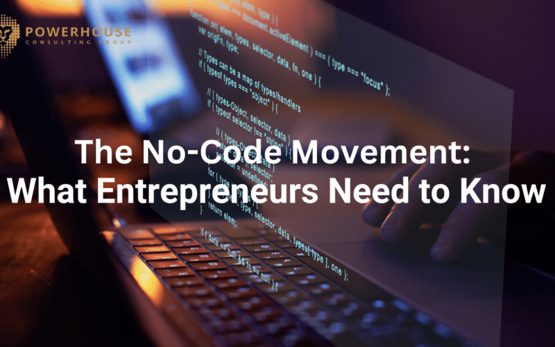 The No-Code Movement: What Entrepreneurs Need to Know
